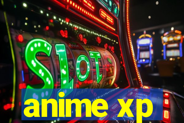 anime xp